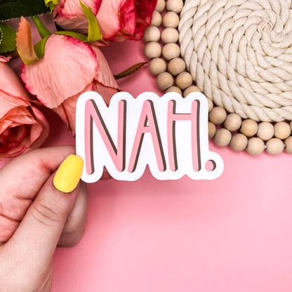 Nah Vinyl Sticker