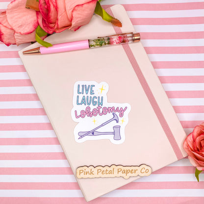 Live Laugh Lobotomy Vinyl Sticker