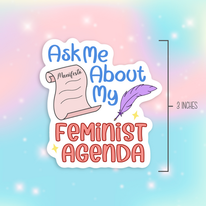 Ask Me About My Feminist Agenda Vinyl Sticker