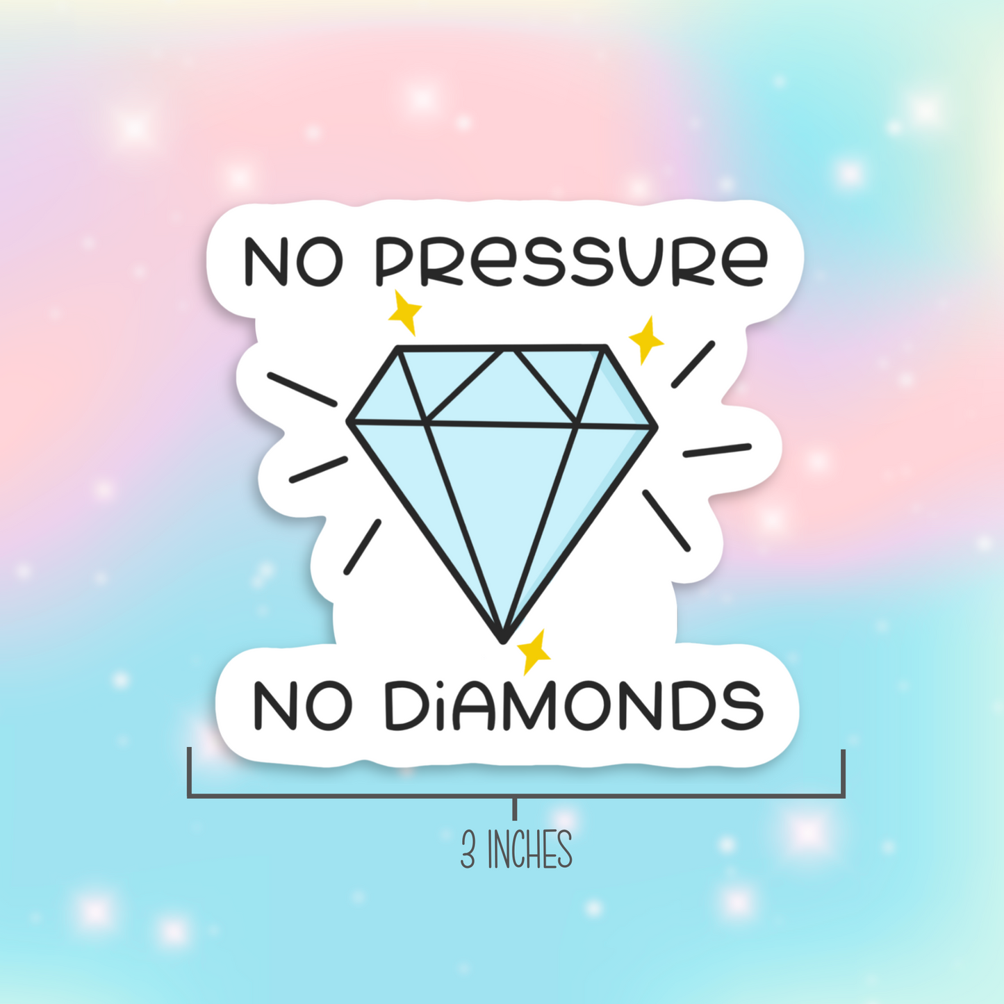 No Pressure No Diamonds Vinyl Sticker