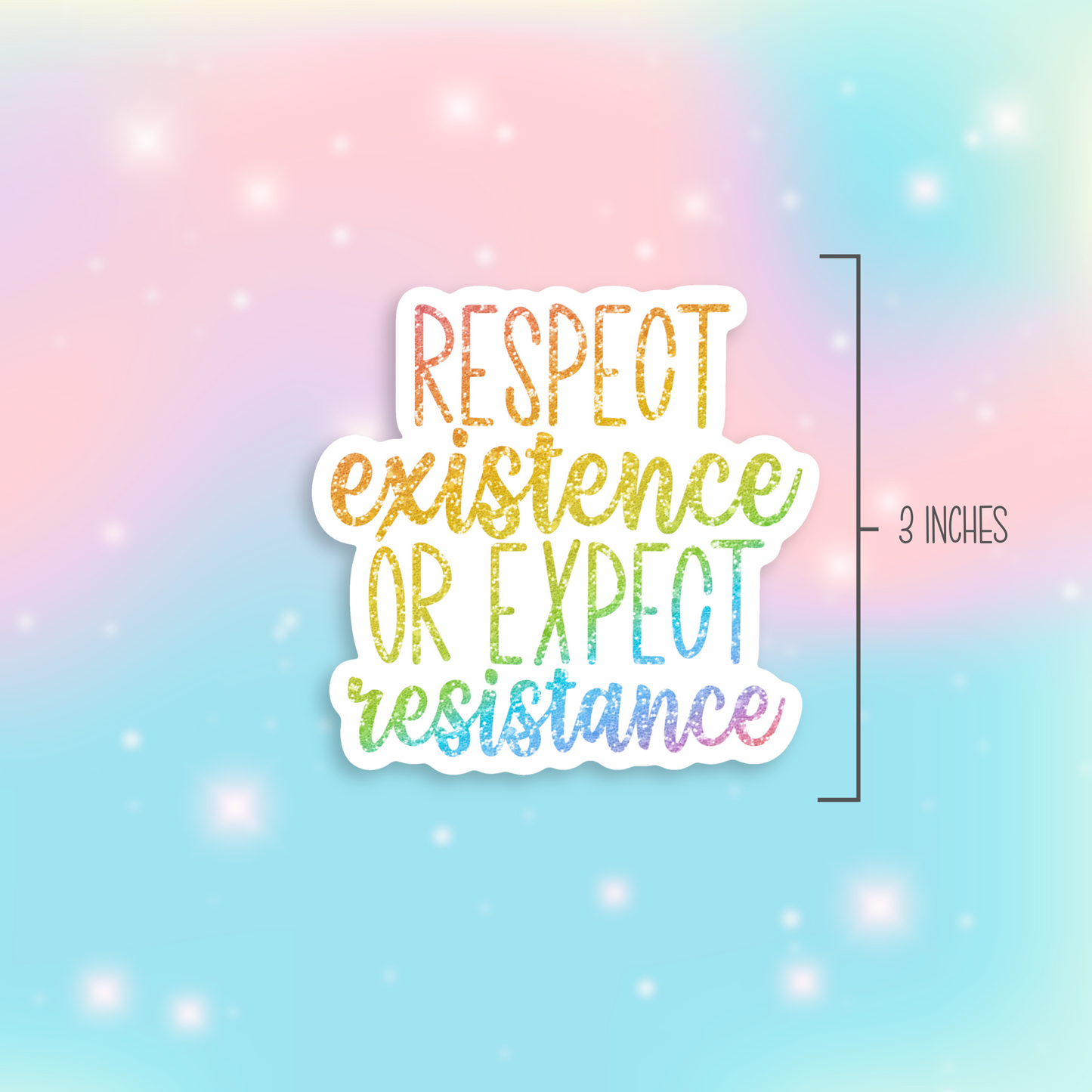 Respect Existence Rainbow Vinyl Sticker