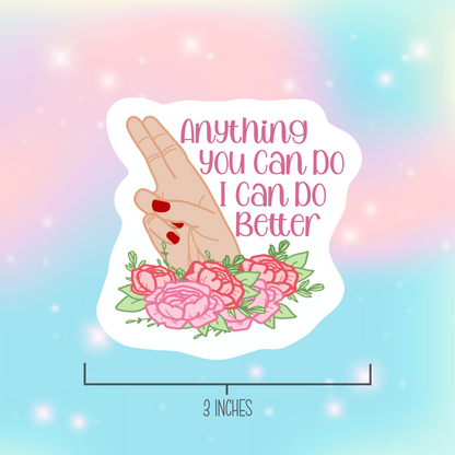 Anything You Can Do Vinyl Sticker