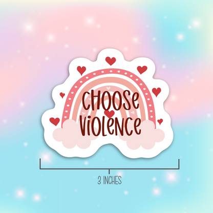 Choose Violence Vinyl Rainbow Sticker