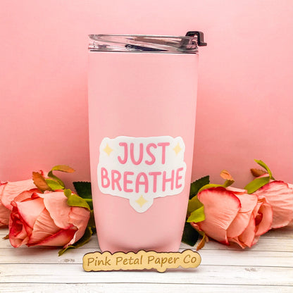 Just Breathe Sticker, Funny Stickers for Women, Motivational Gift Stickers, Pink Water Bottle Sticker, Mental Health Sticker, Laptop Sticker