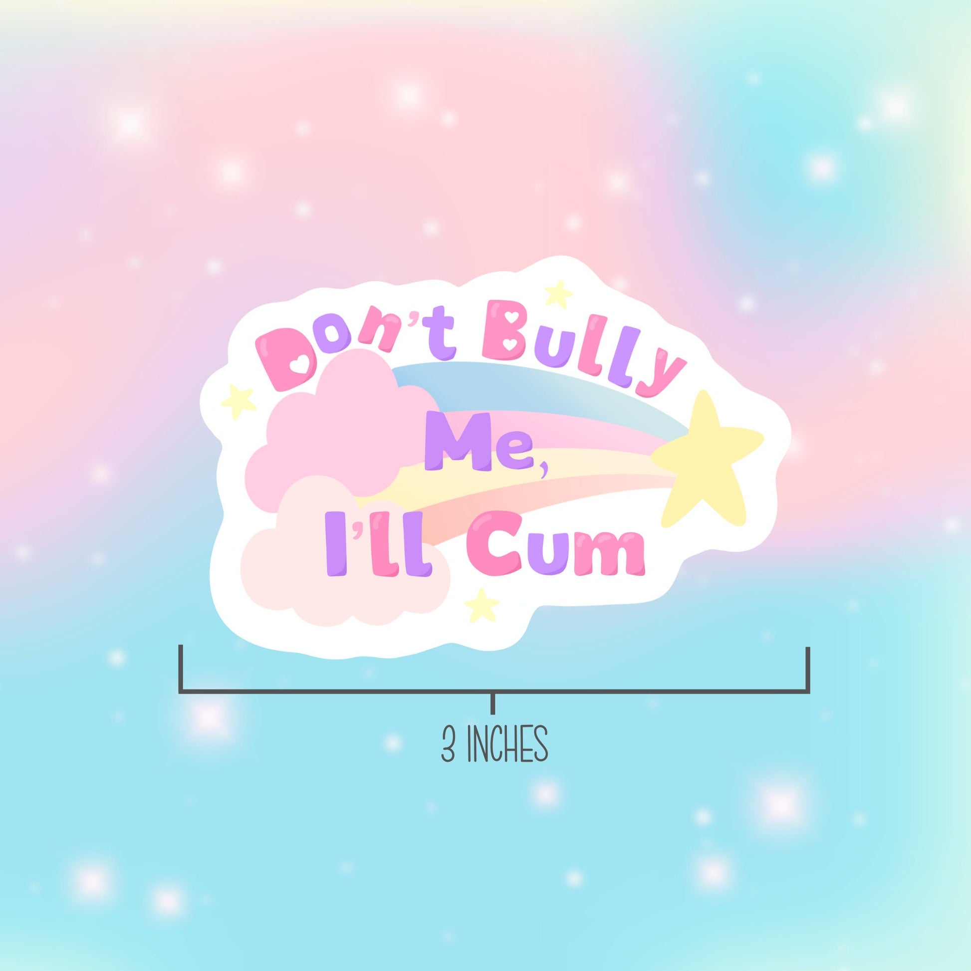 Don't Bully Me I'll Cum Funny Pastel Sticker, I’m Havin a Crisis, Self Deprecating Humor, Funny Stickers for Women, Waterproof Cute Stickers