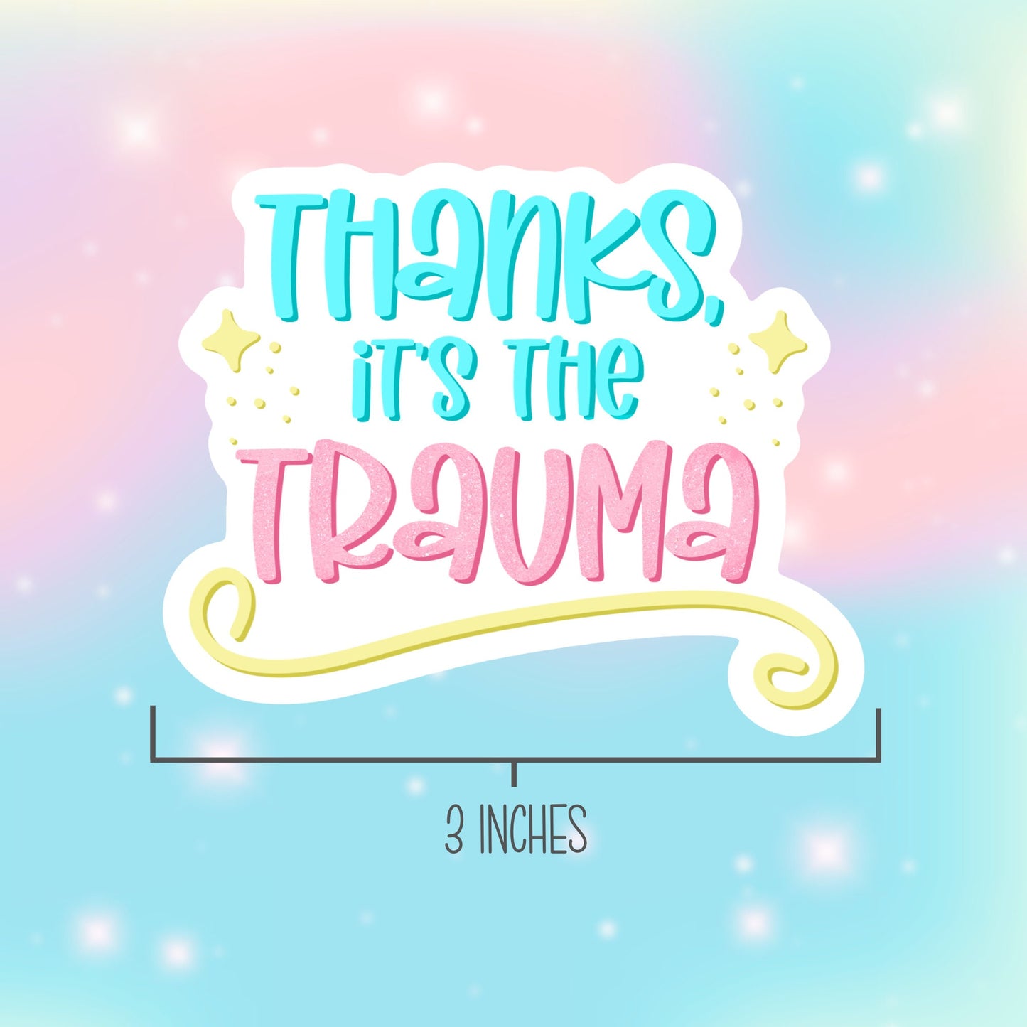 Thanks It's the Trauma Sticker, Dark Humor Gift Best Friend Sticker, Anxiety Sticker, Trauma Sticker, Mental Health Matters, Trendy Sticker